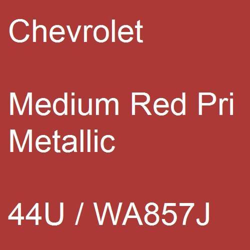 Chevrolet, Medium Red Pri Metallic, 44U / WA857J.